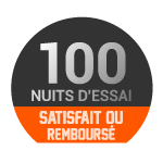 Satisfait ou remboursé - 100 nuits d'essai